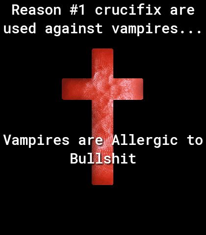 Reason 1 crucifix are PETT M Te R A I3 VT o of Y TR Vampires a llergic to Bu it