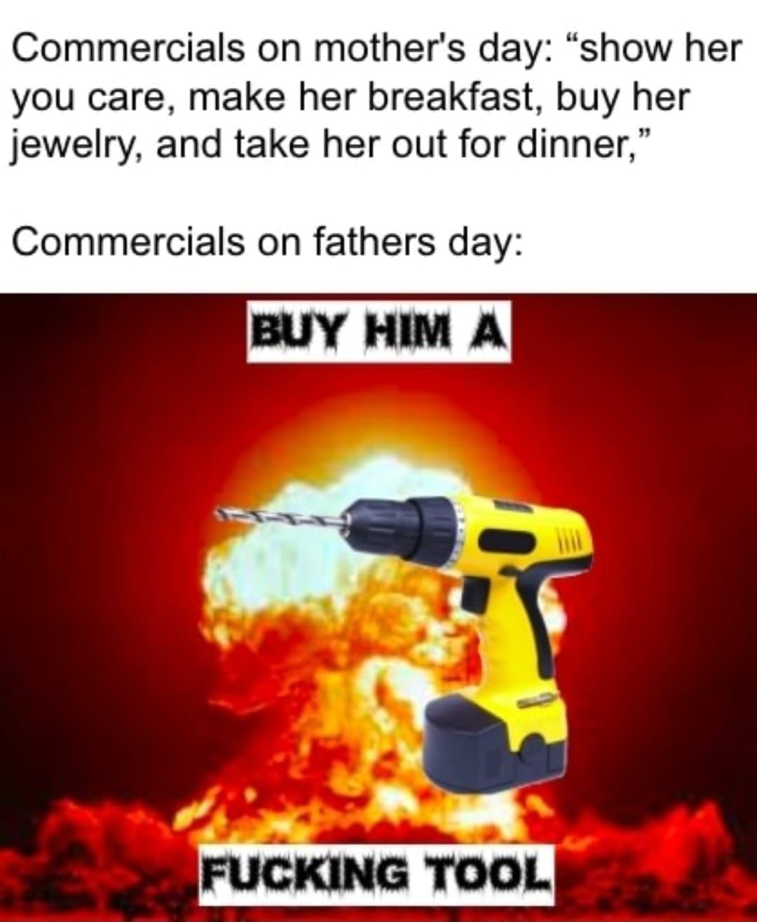 Commercials on mothers day show her you care make her breakfast buy her jewelry and take her out for dinner Commercials on fathers day