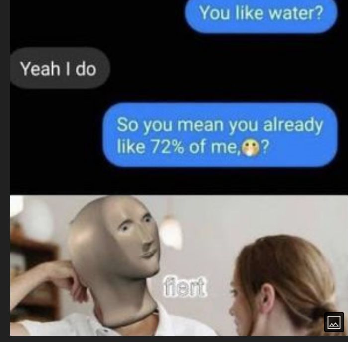 You like water A CELRNG So you mean you already like 72 of me