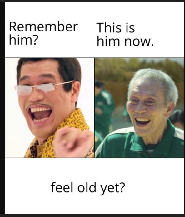 Remember Thisis him him now feel old yet