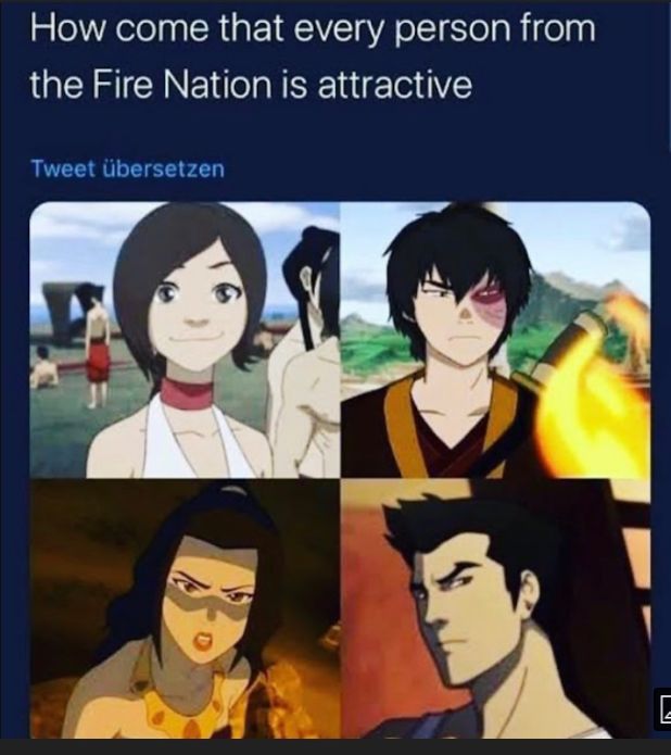 How come that every person from the Fire Nation is attractive Tweet libersetzen