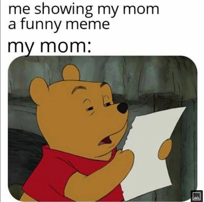 me showing my mom a funny meme my mom