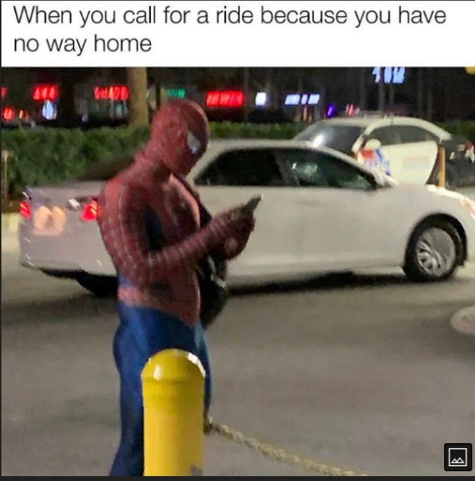 When you call for a ride because you have no way home