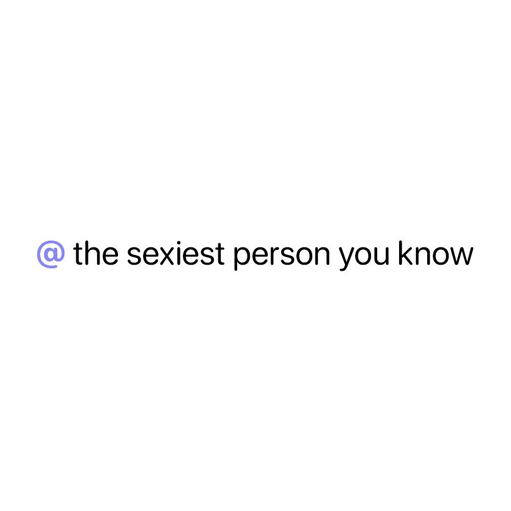 the sexiest person you know