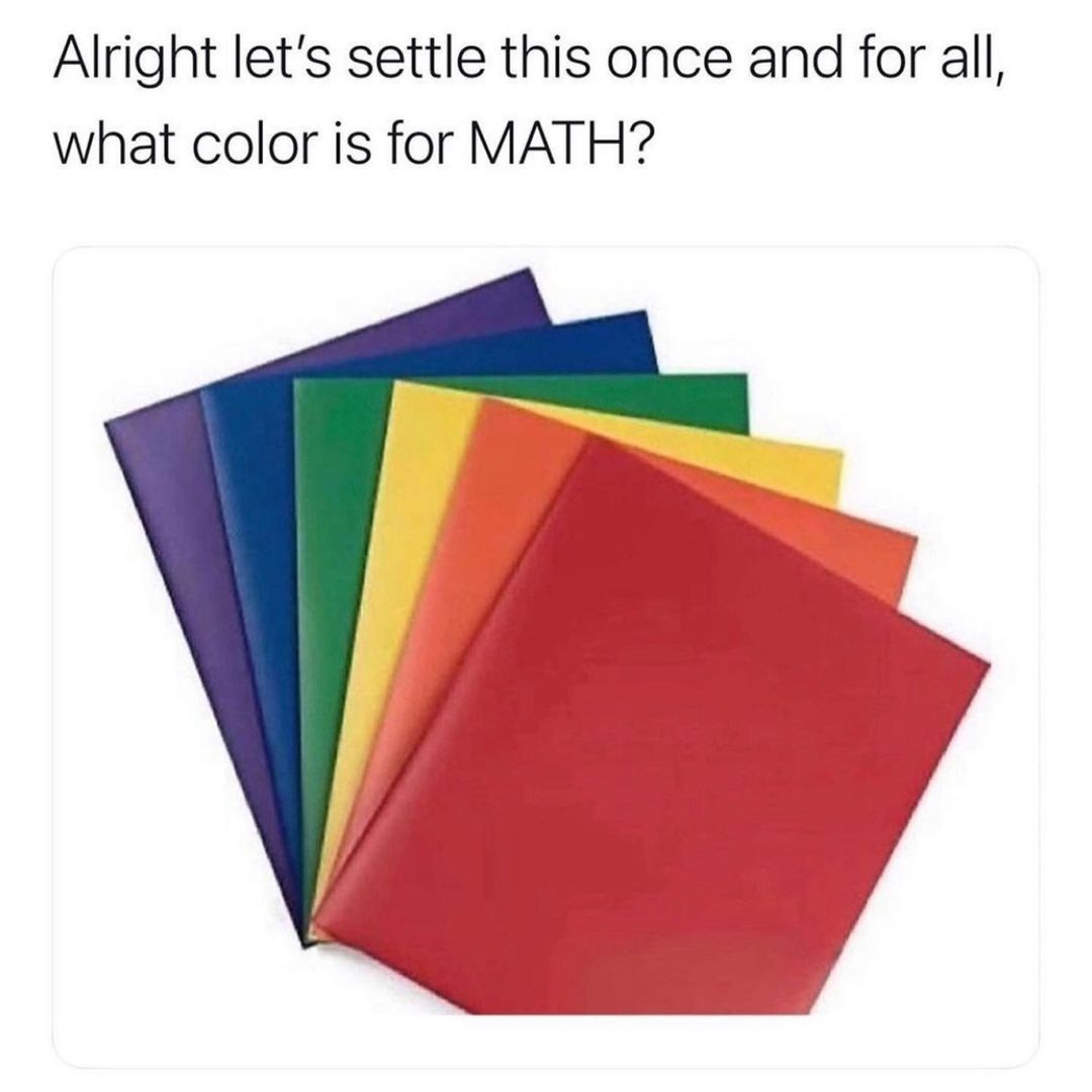 Alright lets settle this once and for all what color is for MATH