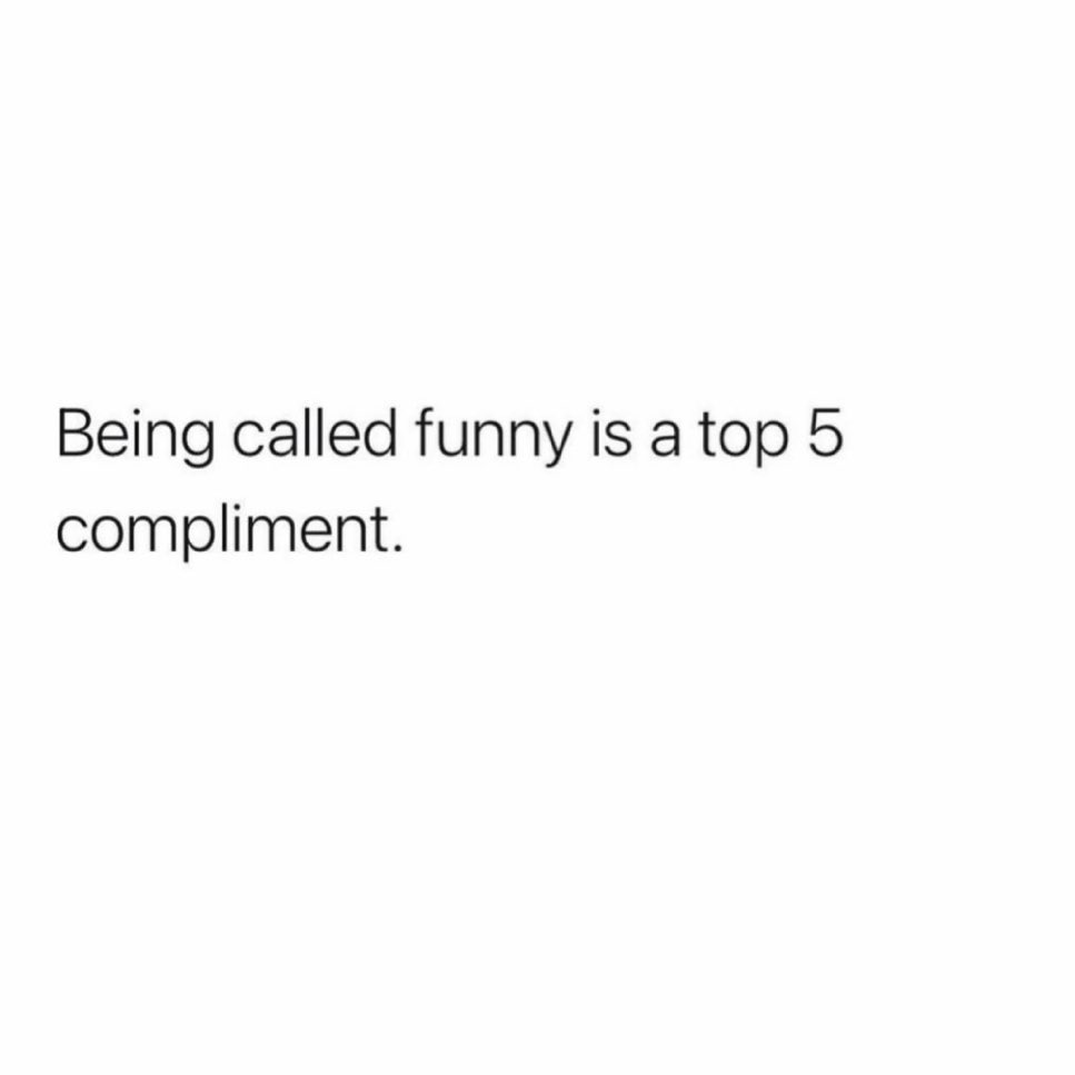 Being called funny is atop 5 compliment