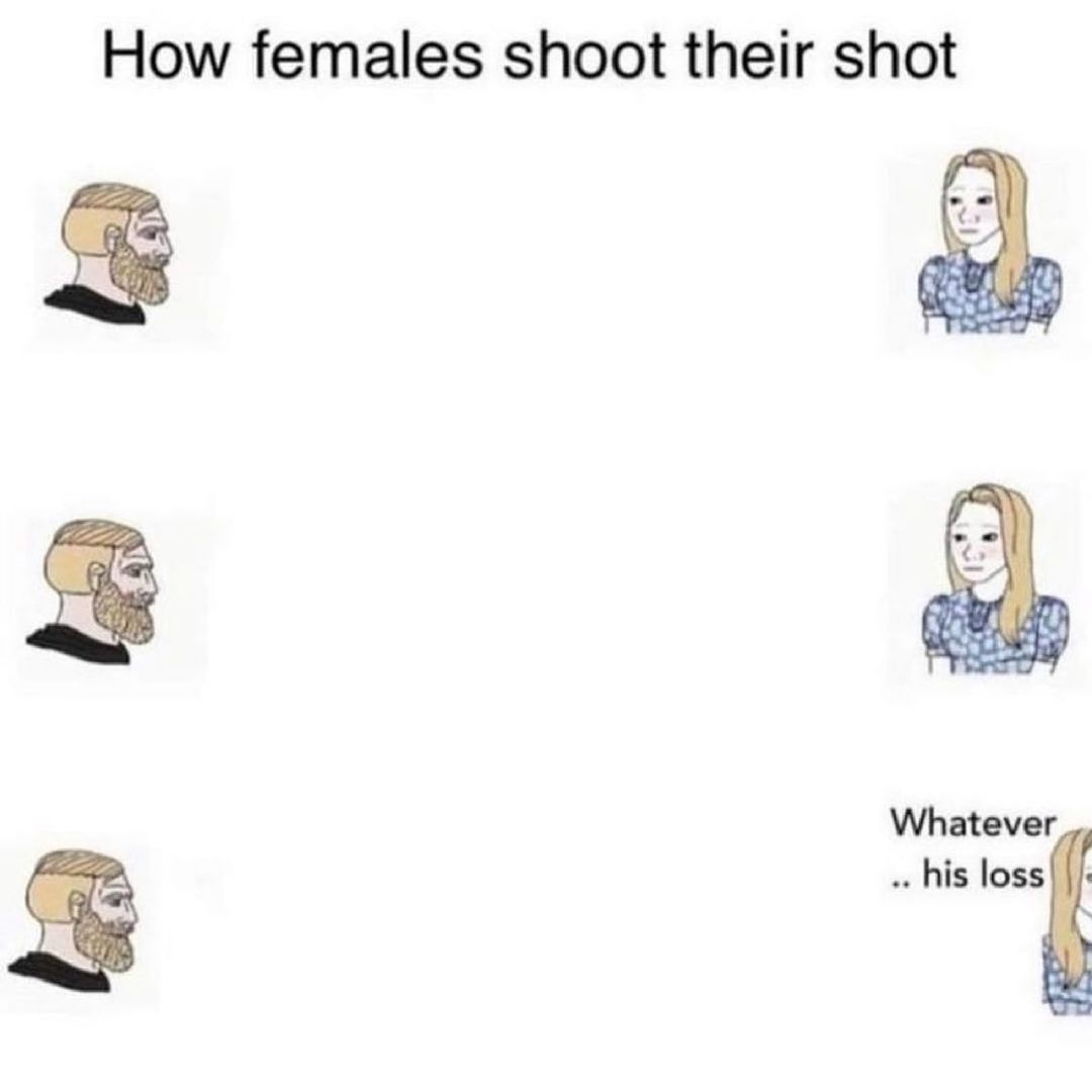 How females shoot their shot Whatever his Iosss