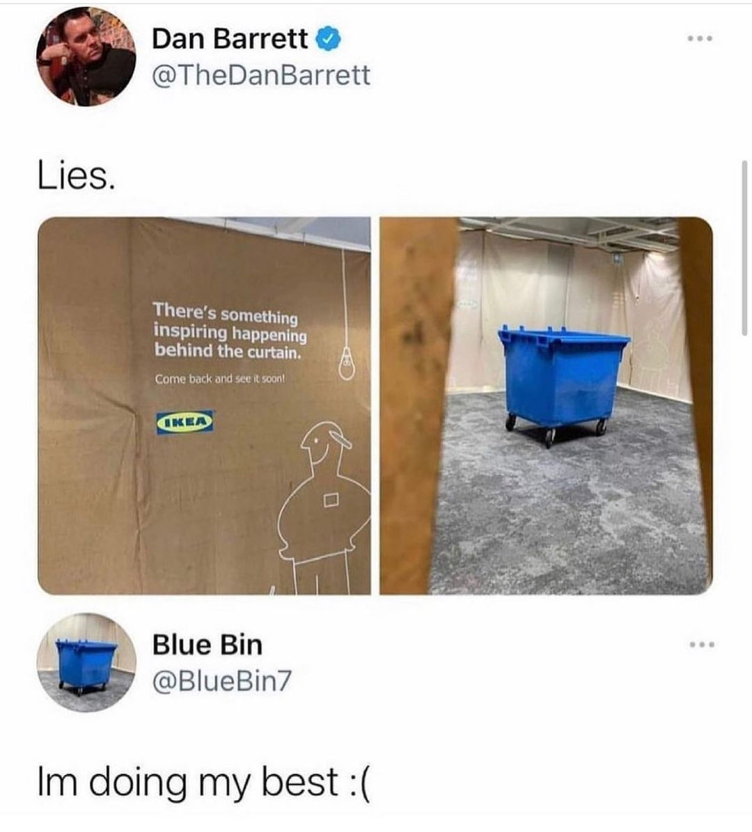 Dan Barrett TheDanBarrett Lies o 3 Ther_es Something INspiring QELLENINTS behind the curtain e Blue Bin 3 BlueBin7 3 Im doing my best