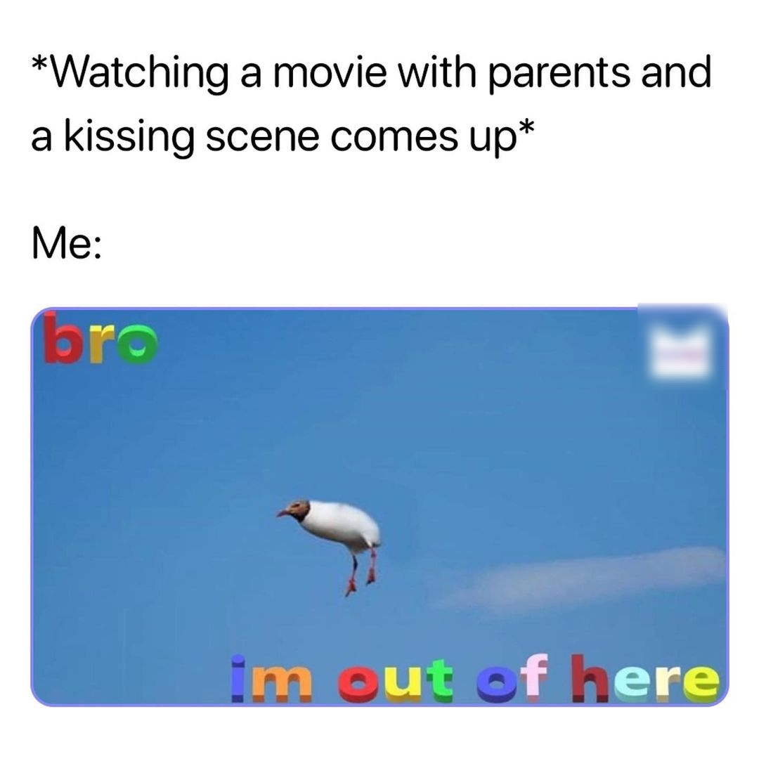 Watching a movie with parents and a kissing scene comes up
