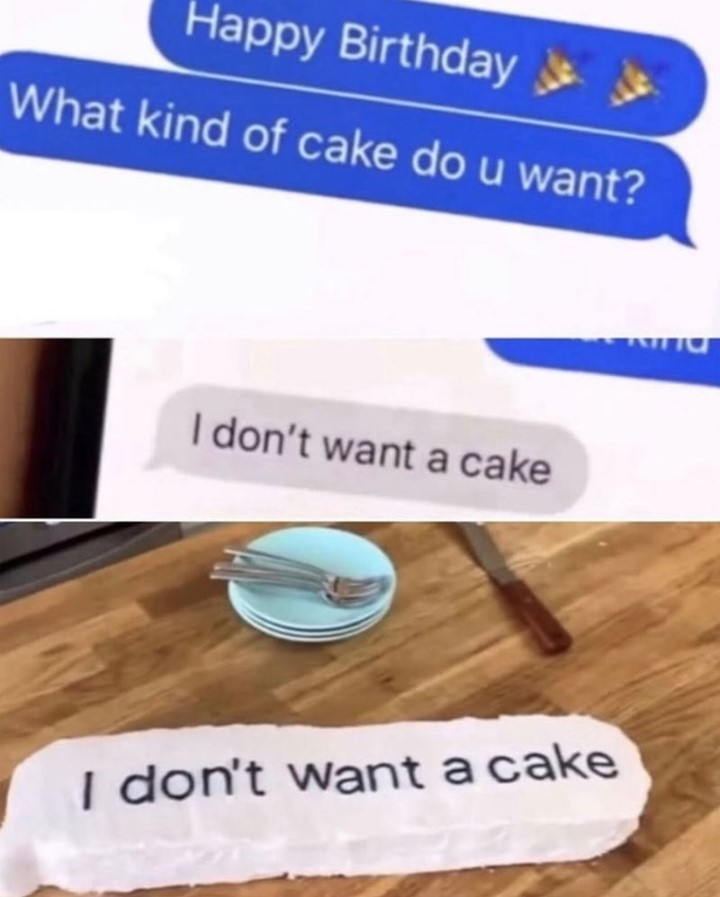 dont want acake