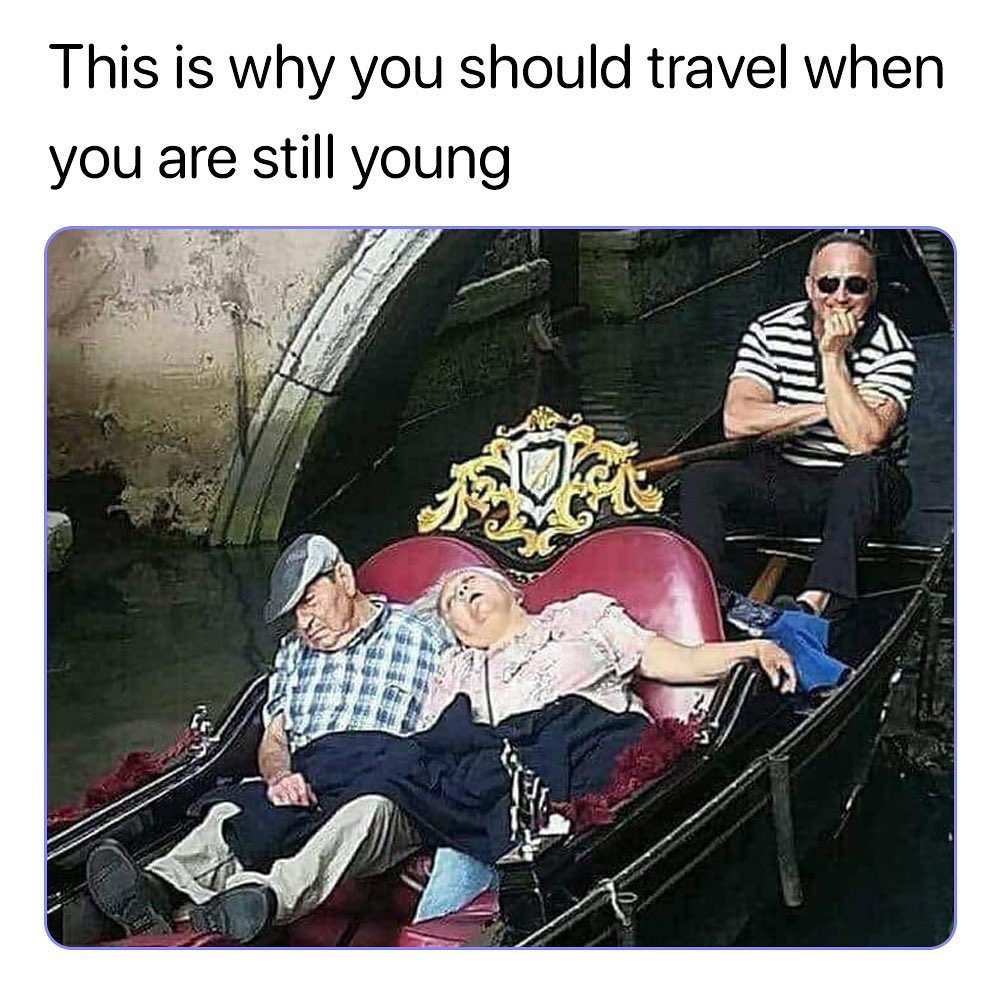 This is why you should travel when you are still young Z