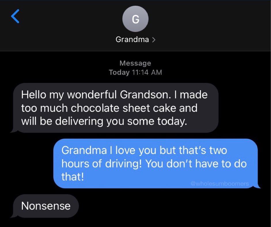eETale EIDY Message Today 1114 AM Hello my wonderful Grandson made too much chocolate sheet cake and will be delivering you some today NogiY1g K1
