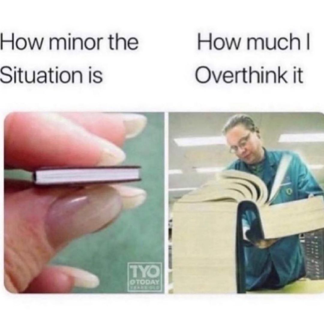 How minor the How much Situation is Overthink it