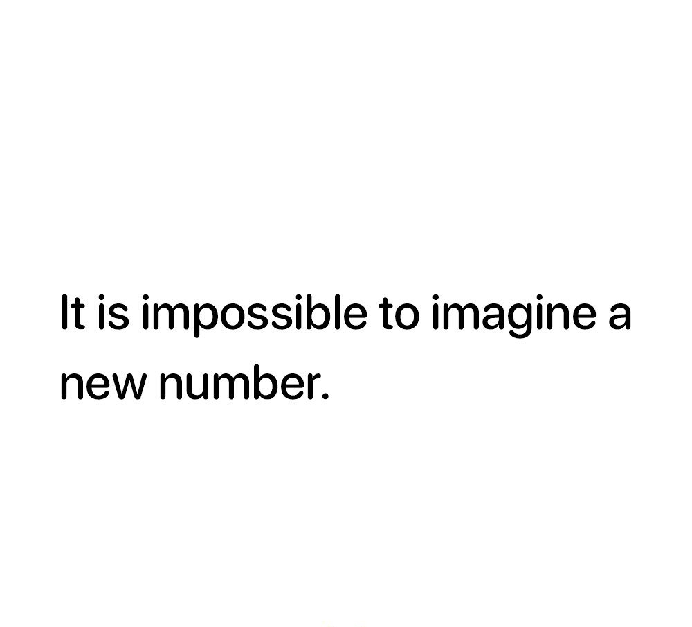 It is impossible to imagine a new number