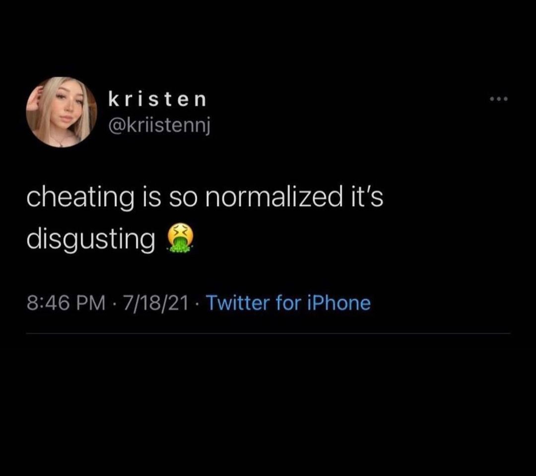 kristen QLGS Gl cheating is so normalized its disgusting 846 PM 71821 Twitter for iPhone