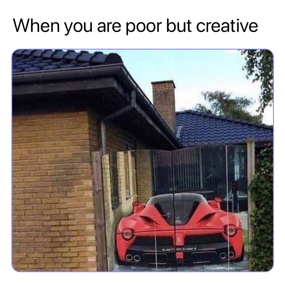 When you are poor but creative