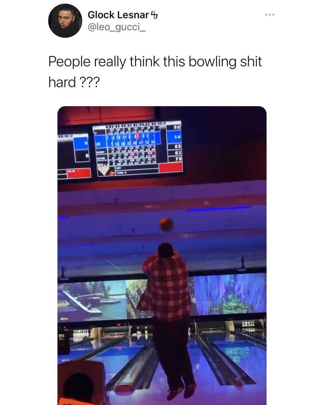 Glock Lesnar leo_gucci_ People really think this bowling shit hard 7 Msrrwr