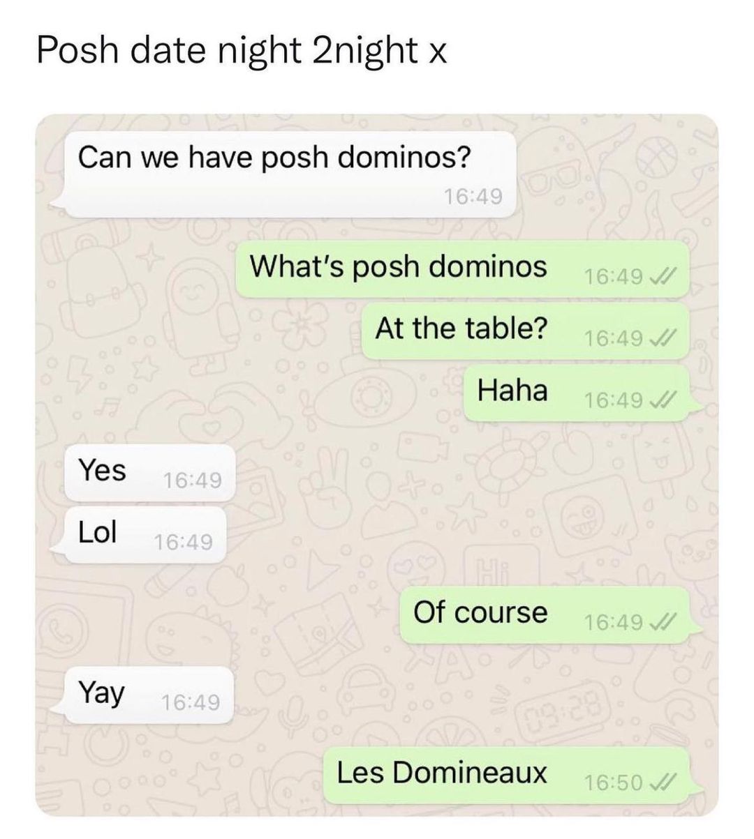 Posh date night 2night x Can we have posh dominos Whats posh dominos At the table Haha Yes Lol Of course Yay Les Domineaux