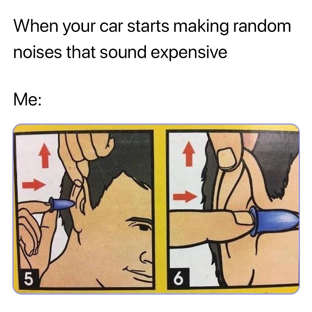 When your car starts making random noises that sound expensive