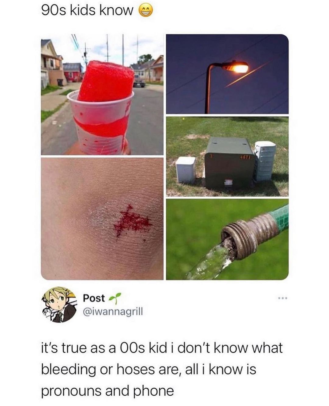 90s kids know Post its true as a O0s kid i dont know what bleeding or hoses are all i know is pronouns and phone