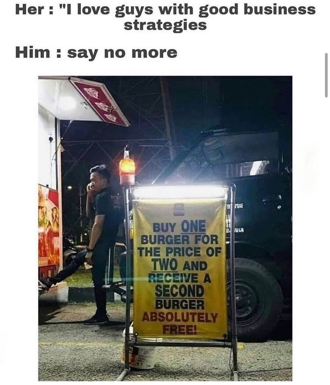 Her l love guys with good business strategies Him say no more