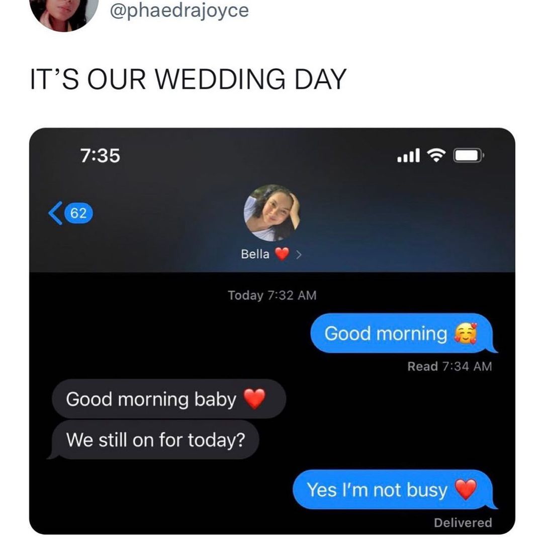 phaedrajoyce ITS OUR WEDDING DAY Bella Good morning Read 7 Good morning baby UVERS 11 WeTa I ol gl oo FVi4 Yes Im not busy BT NVT T