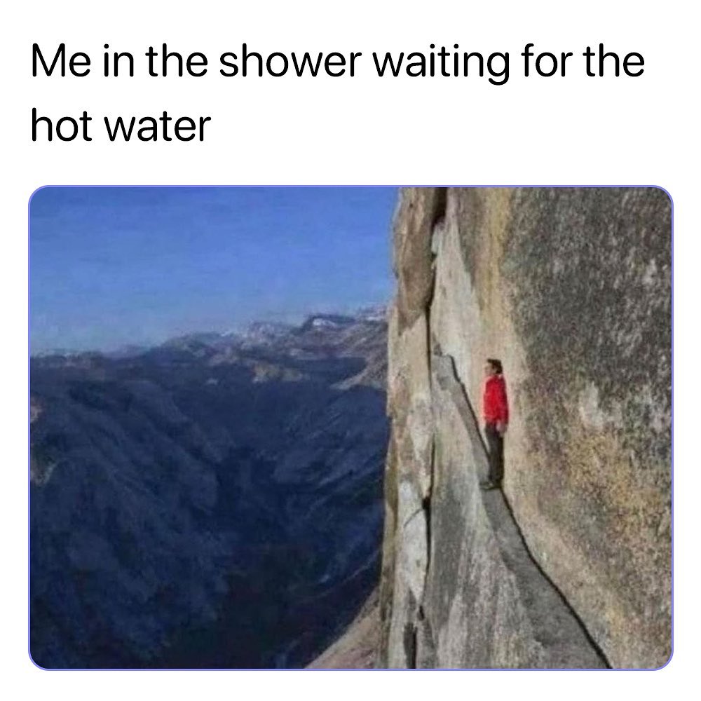 Me in the shower waiting for the hot water