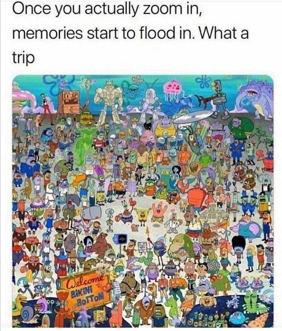 Once you actually zoom in memories start to flood in What a trip