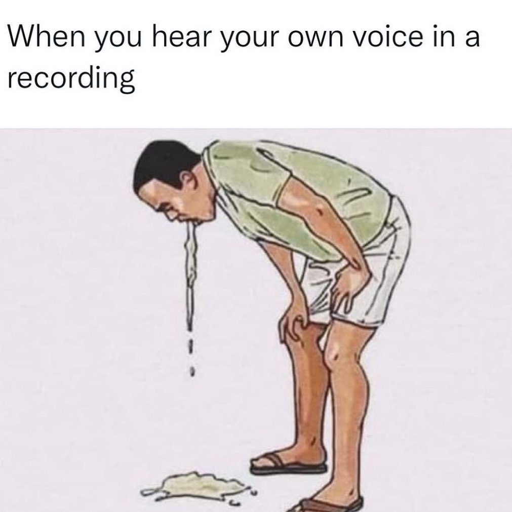 When you hear your own voice in a recording