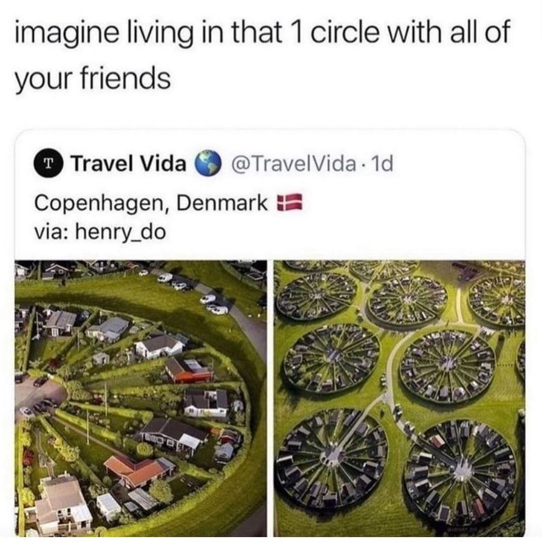 imagine living in that 1 circle with all of your friends Travel vida Travelvida 1d Copenhagen Denmark via henry_do