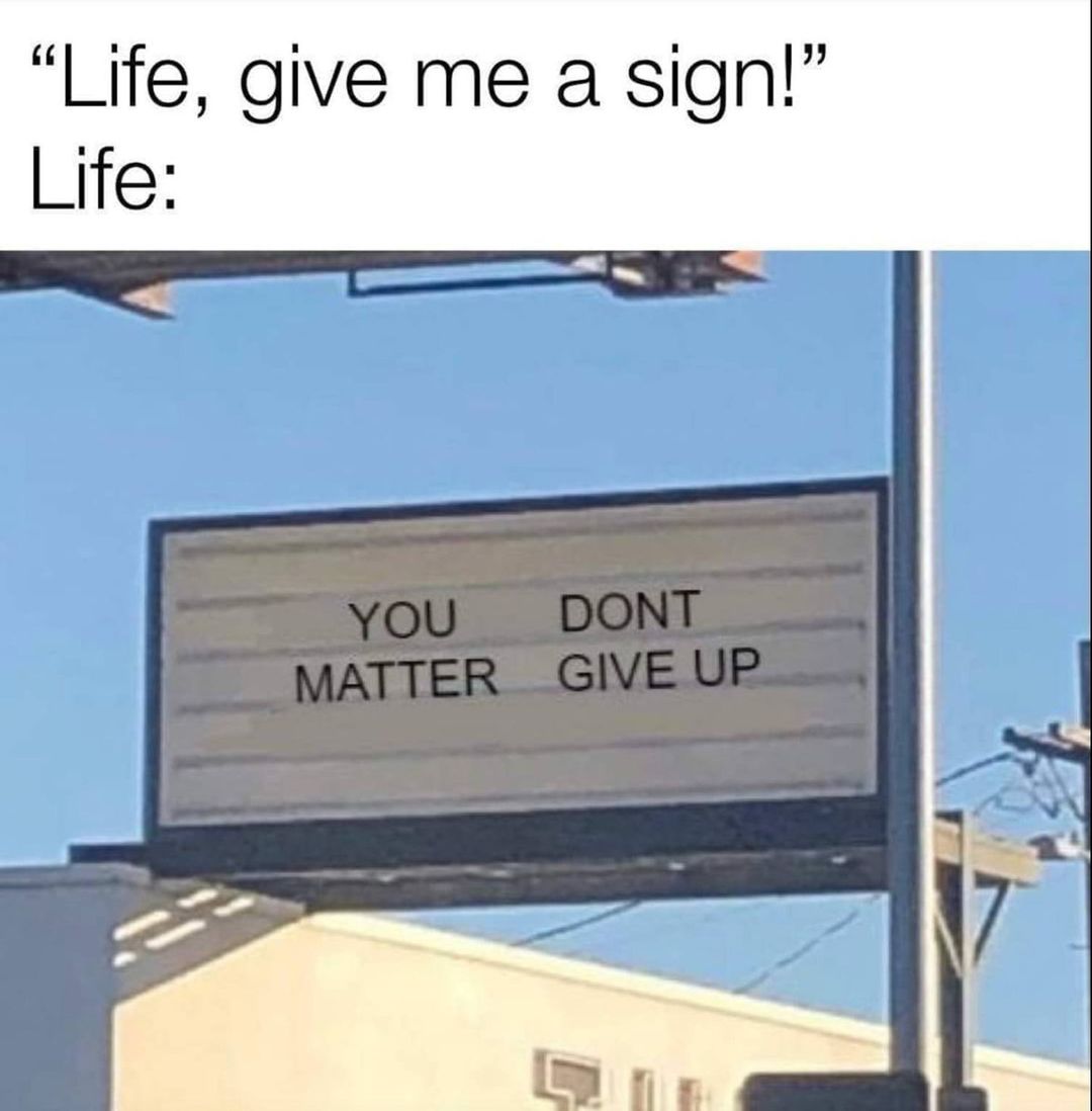 Life give me a sign Life