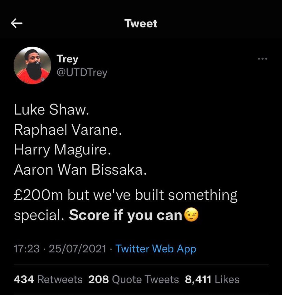 Tweet LG UTDTrey Luke Shaw Raphael Varane Harry Maguire Aaron Wan Bissaka 200m but weve built something special Score if you can 1723 25072021 Twitter Web App 434 Retweets 208 Quote Tweets 8411 Likes