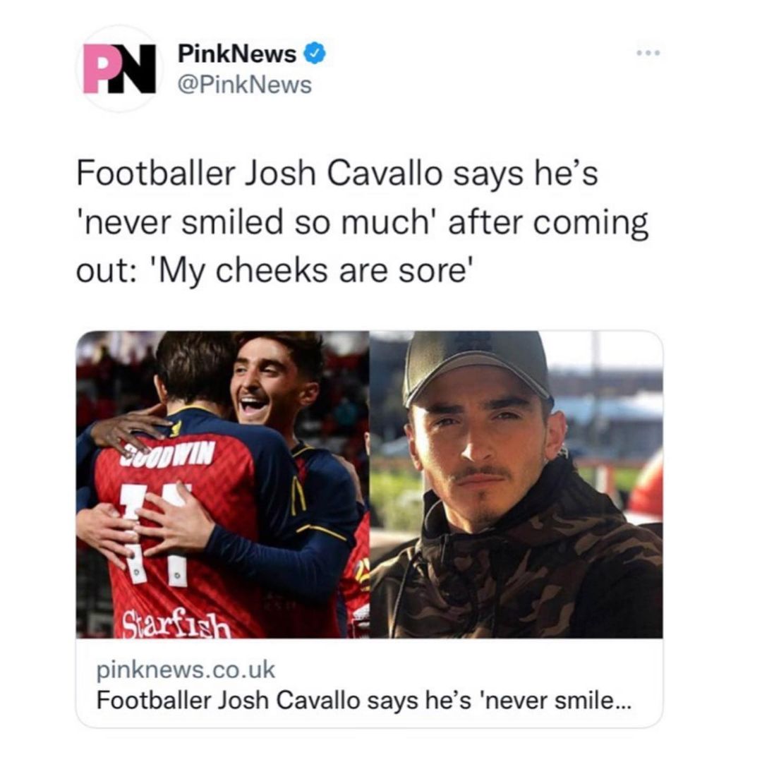 PinkNews PinkNews Footballer Josh Cavallo says hes never smiled so much after coming out My cheeks are sore pinknewscouk Footballer Josh Cavallo says hes never smile