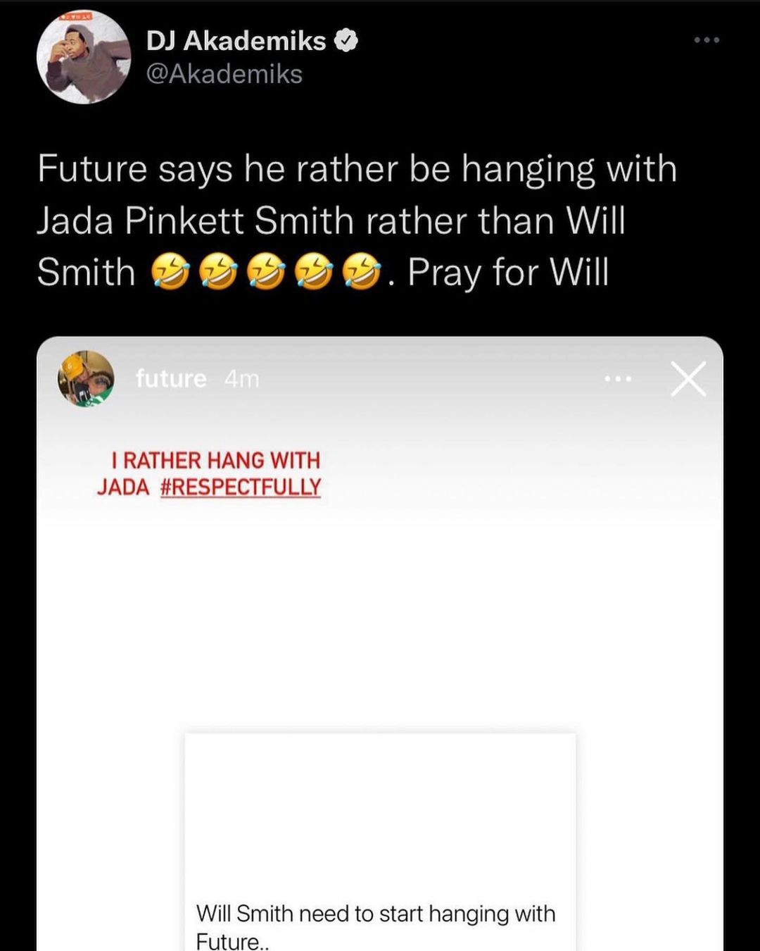 DJ Akademiks ET LIS 4 Future says he rather be hanging with Jada Pinkett Smith rather than Will Smth Pray for Will Will Smith need to start hanging with Future