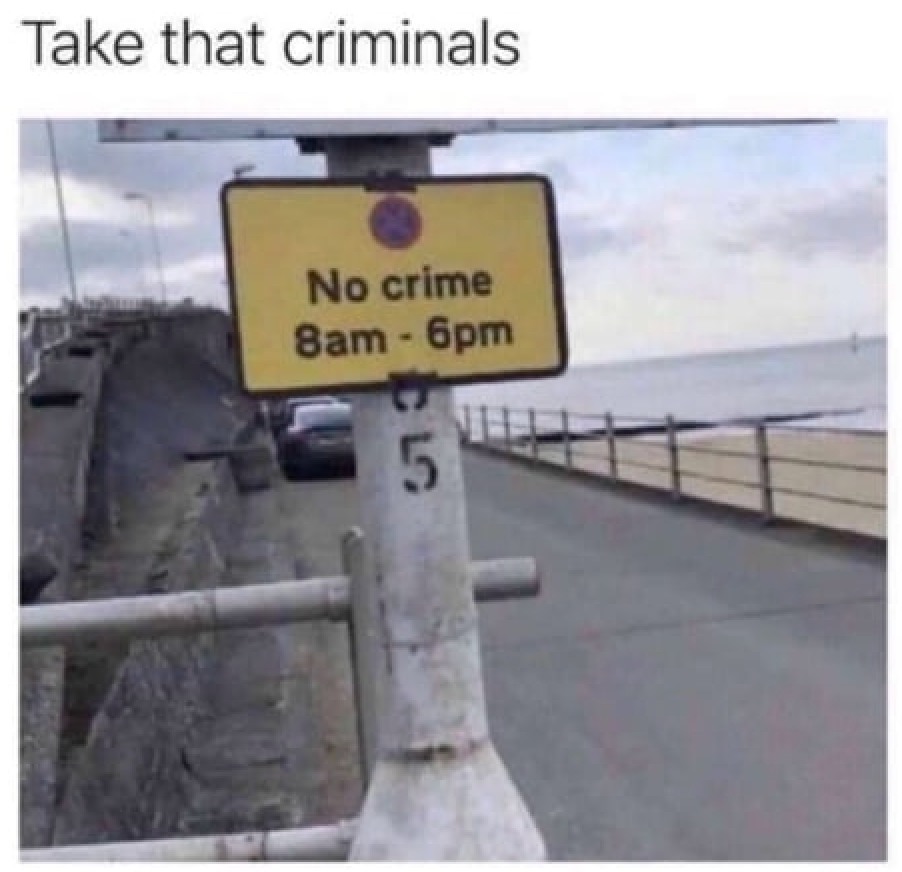 Take that criminals