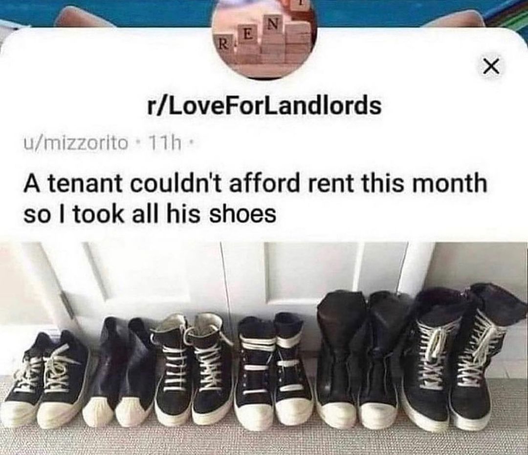 o rLoveForLandlords 117mi A tenant couldnt afford rent this month so took all his shoes