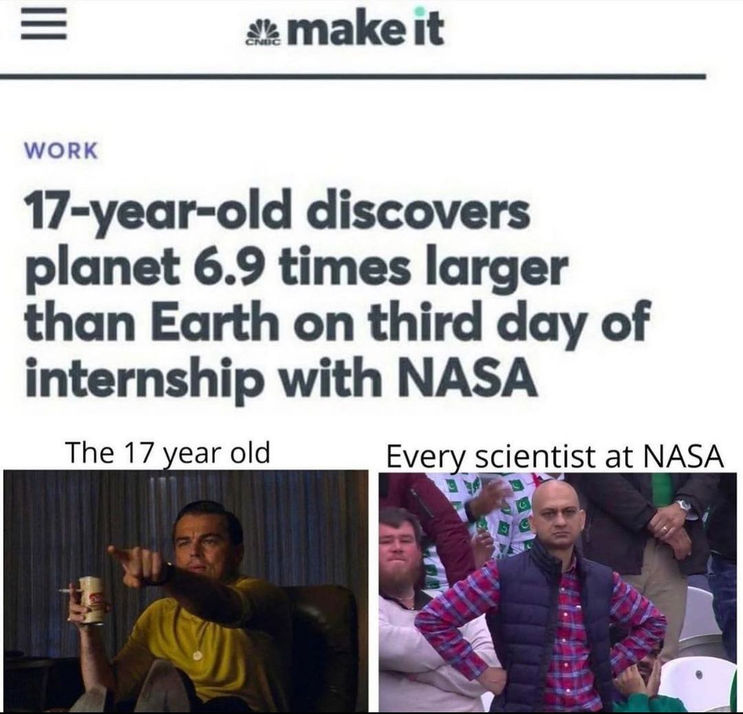 2 makeit 17 year old discovers planet 69 times larger than Earth on third day of internship with NASA The 17 year old Every scientist at NASA 1Y Wi