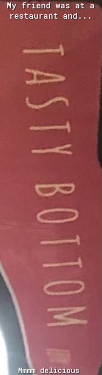 My friend was at a restaurant and e A oo