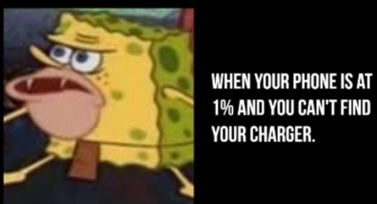 WHEN YOUR PHONE IS AT 1 AND YOU CANT FIND YOUR CHARGER
