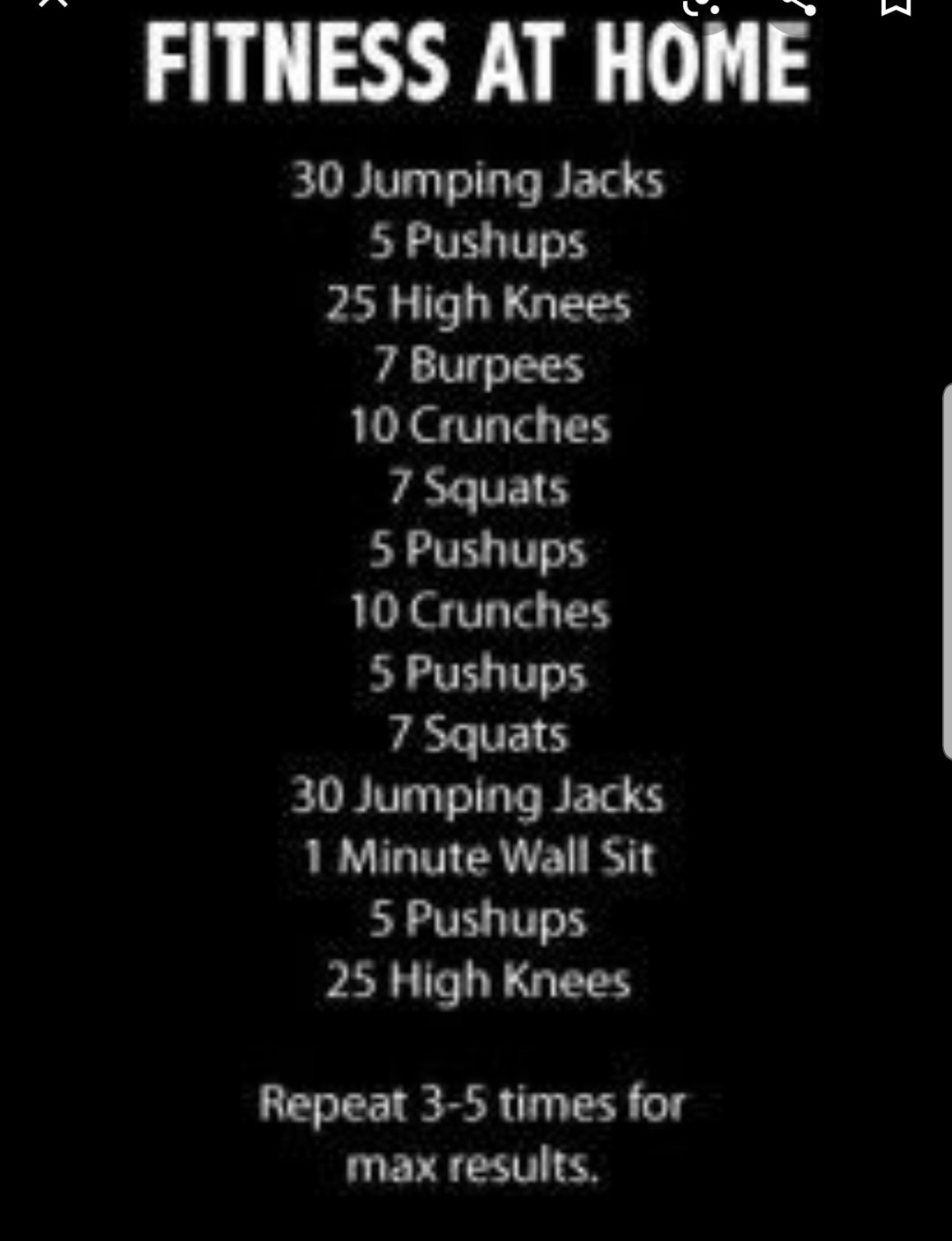 FITNESS AT HOME 30 Jumping Jacks 5 Pushups 25 High Knees 7 Burpees 10 Crunches T TR 3 5 Pushups 10 Crunches 5 Pushups 7 Squats 30 Jumping Jacks 1 Minute Wall Sit 5 Pushups 25 High Knees Repeat 3 5 times for max results