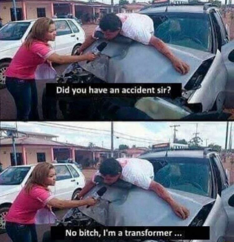 Did you have an accident sir
