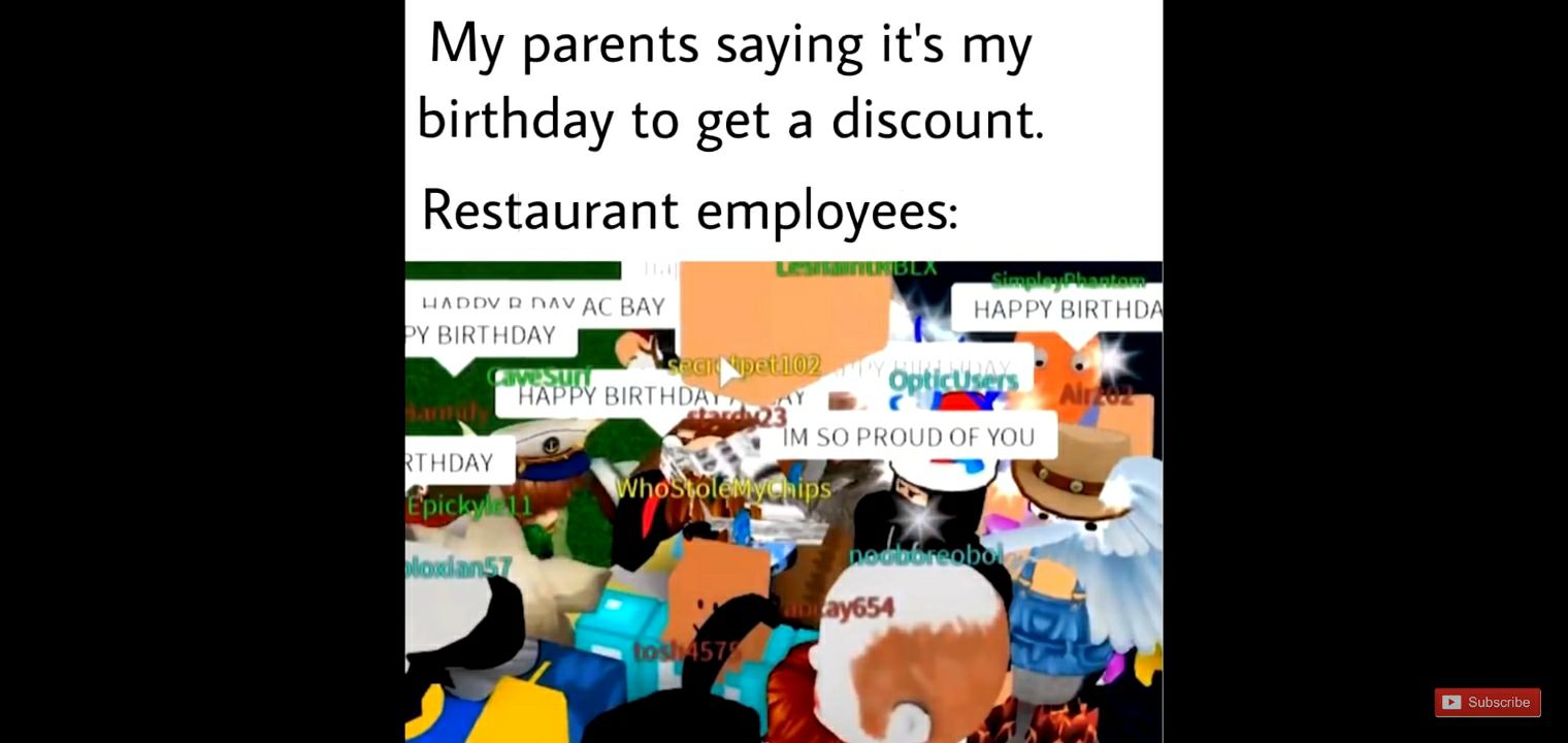 My parents saying its my birthday to get a discount Restaurant employees