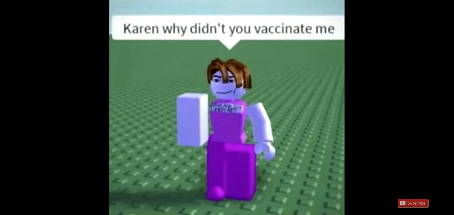 Karen why didnt you vaccinate me IO Subscribe