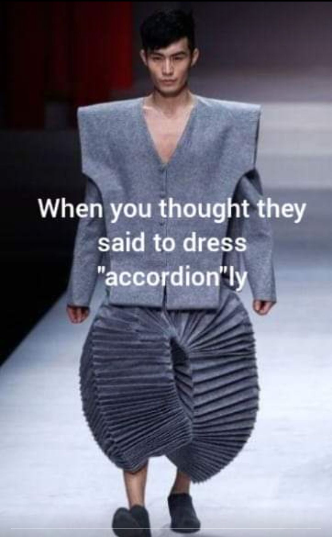 When you thoujht they sald to dress o