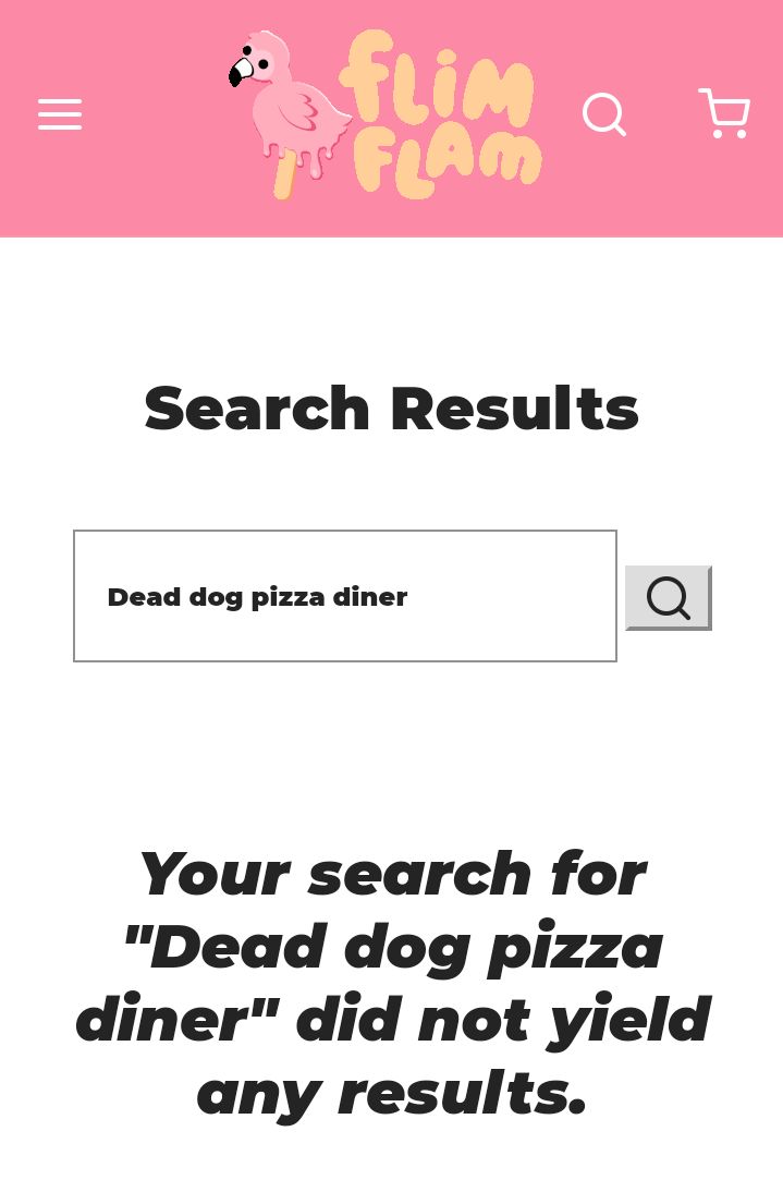 Search Results Dead dog pizza diner 3 Your search for Dead dog pizza diner did not yield any results