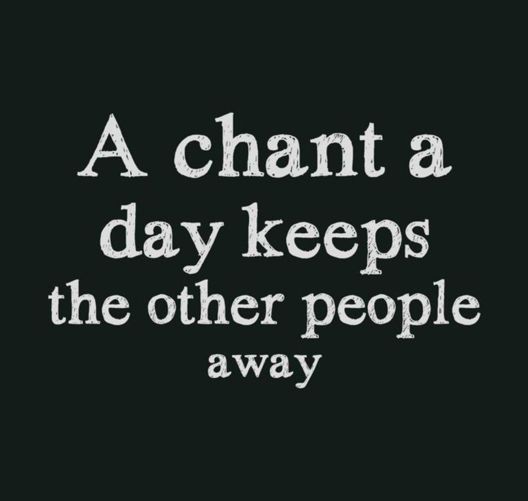A chanta day keeps the other people away