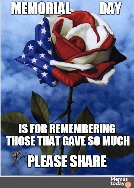 IS FOR REMEMBERING THOSE THAT GAVE SO MUCH 7 J PLEASE SHARE