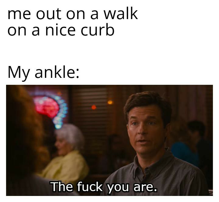 memonawmk on a nice curb My ankle The fuck you are