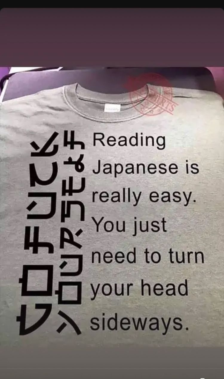 s Hh Reading 4 Japanese is really easy 2J u_ R You just 7J need to turn your head N sideways