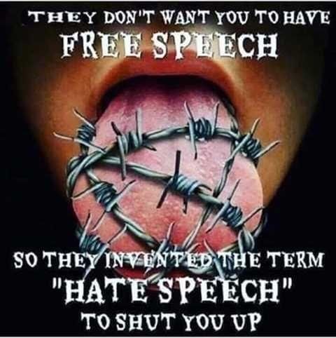 THEY DONT WANT YOU TO HAVE FREE S PHECH TOSHUT YOU UP